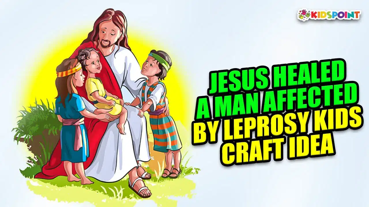 jesus healed a man affected by leprosy kids craft idea