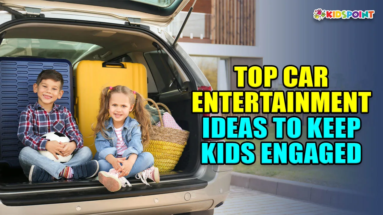 top car entertainment ideas to keep kids engaged