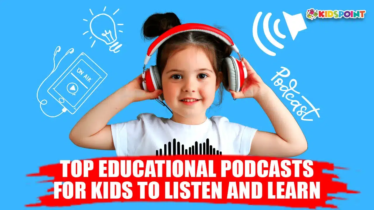 top educational podcasts for kids to listen and learn