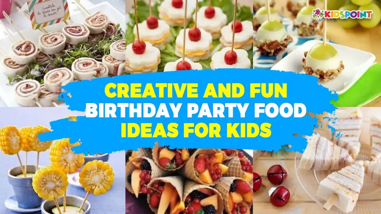 creative and fun birthday party food ideas for kids