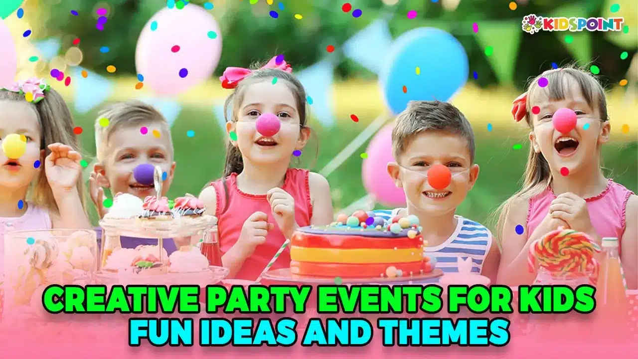 creative party events for kids fun ideas and themes