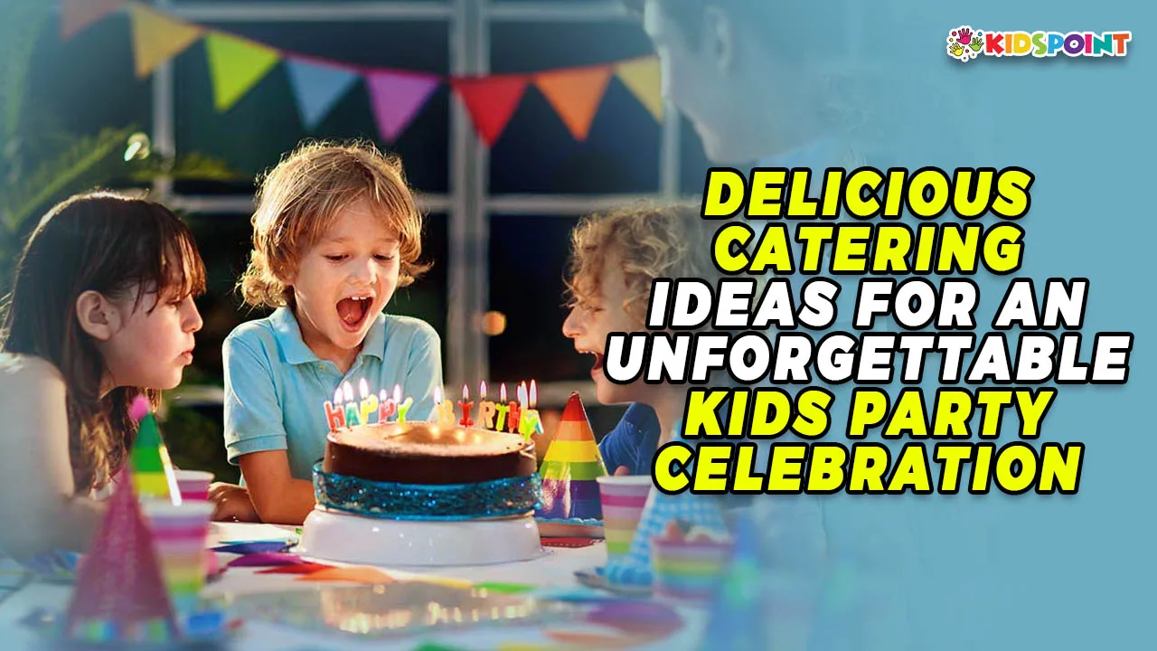 delicious catering ideas for an unforgettable kids' party celebration