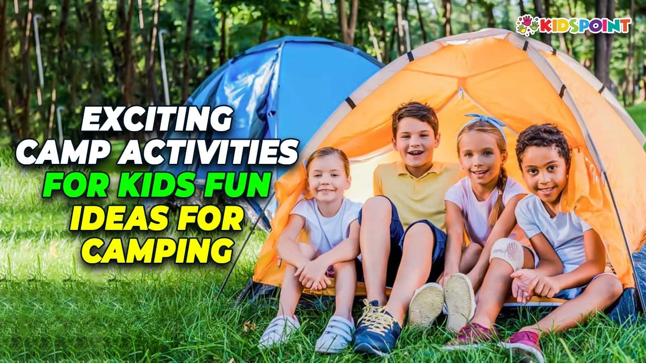 exciting camp activities for kids fun ideas for camping