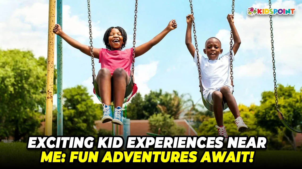 exciting kid experiences near me fun adventures await!