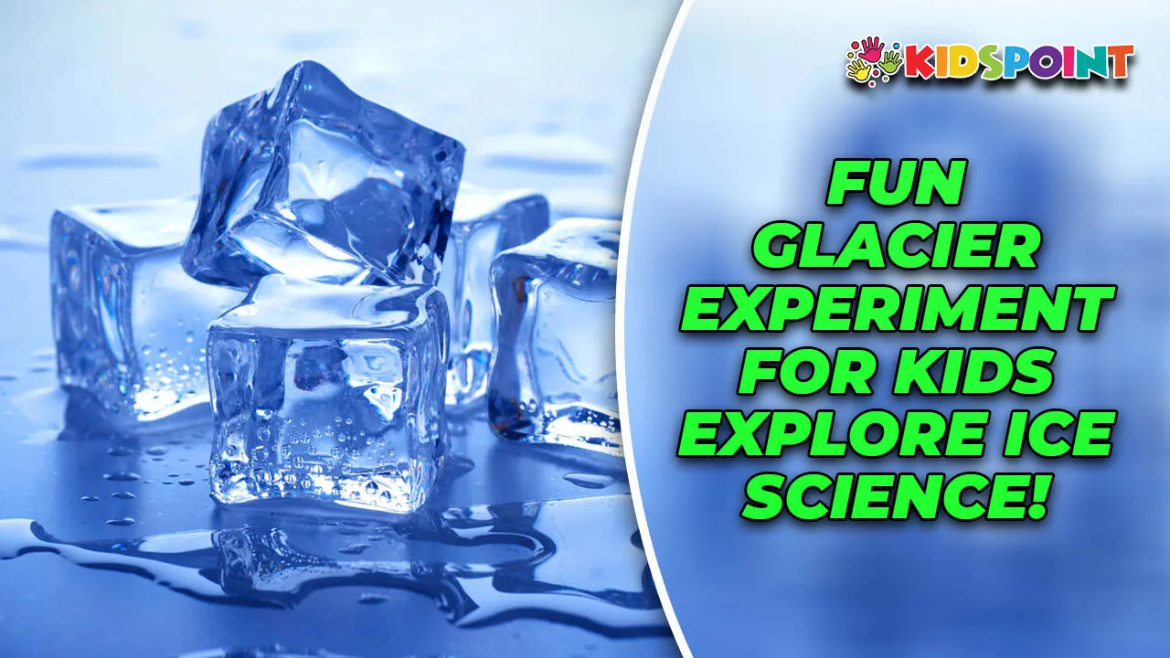 fun glacier experiment for kids explore ice science!