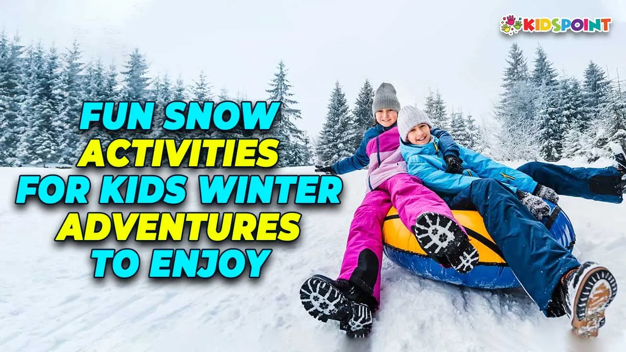 fun snow activities for kids winter adventures to enjoy