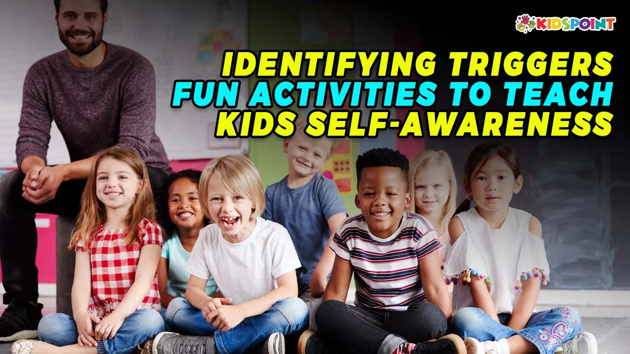 identifying triggers fun activities to teach kids self-awareness