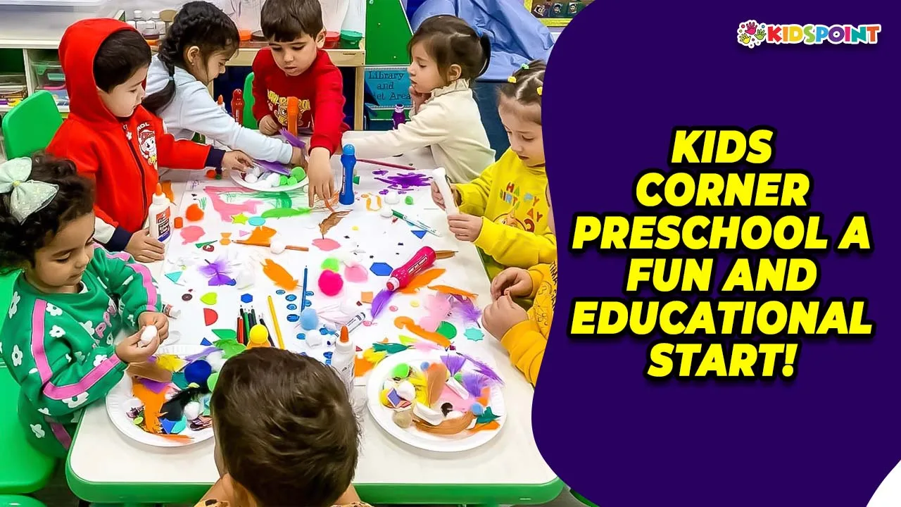 kids corner preschool a fun and educational start!