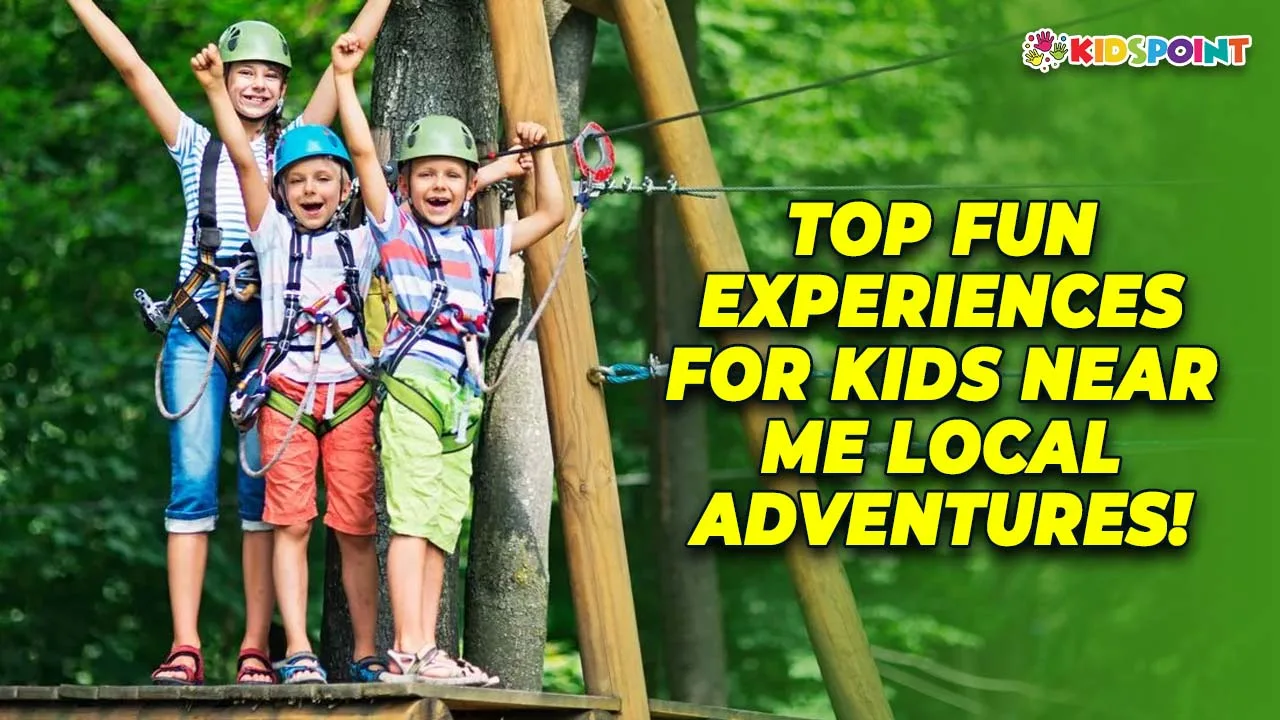 top fun experiences for kids near me local adventures!