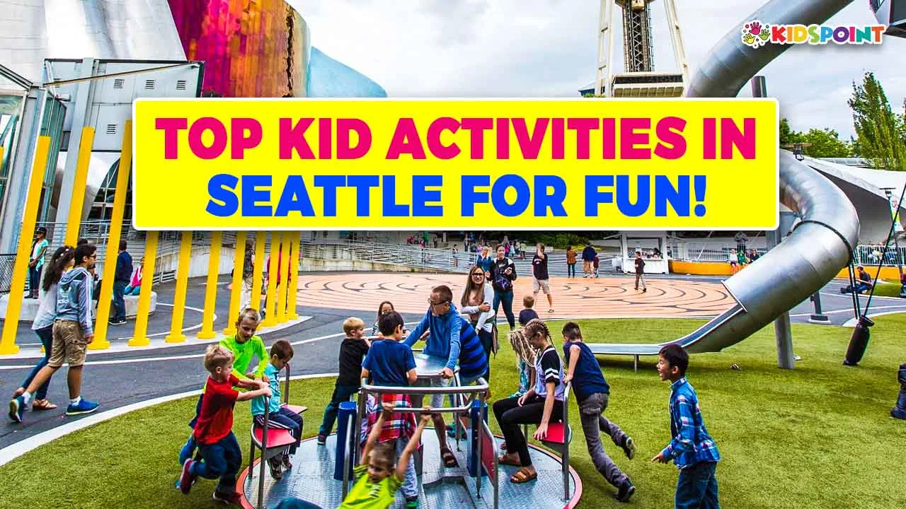 top kid activities in seattle for fun!