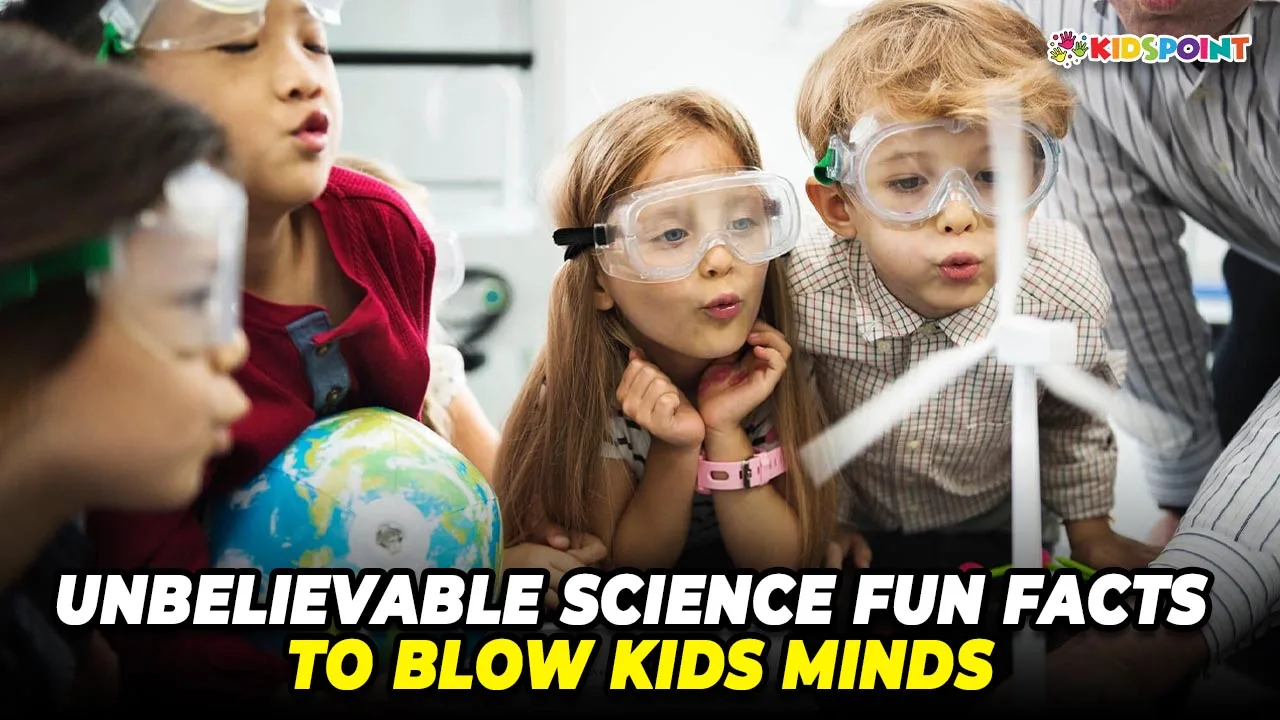 unbelievable science fun facts to blow kids' minds