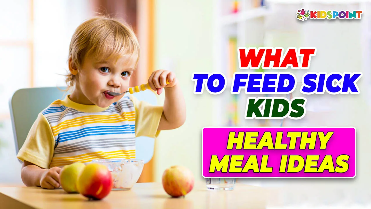 what to feed sick kids healthy meal ideas