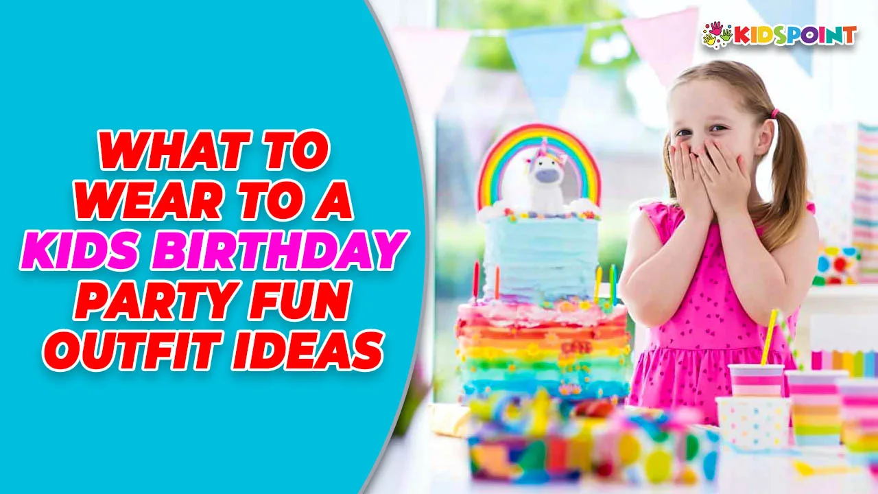 what to wear to a kids' birthday party fun outfit ideas