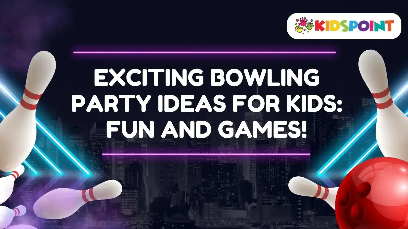 Exciting Bowling Party Ideas for Kids: Fun and Games!
