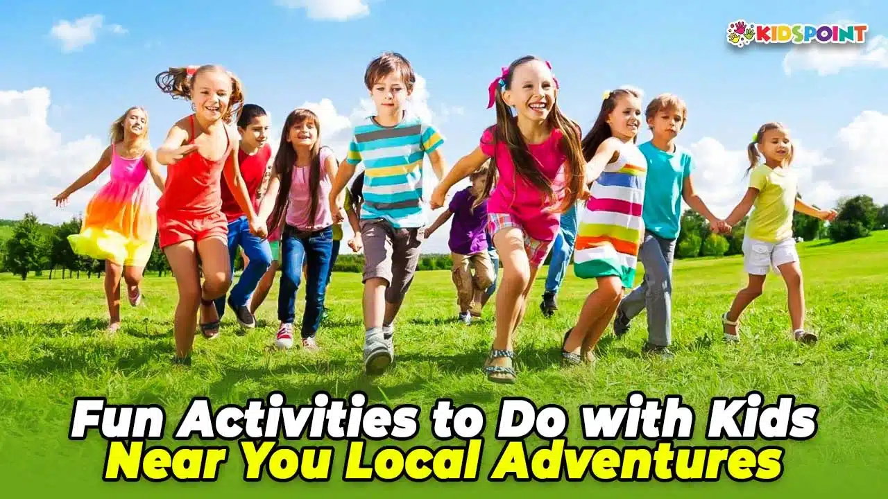 fun activities to do with kids near you local adventures