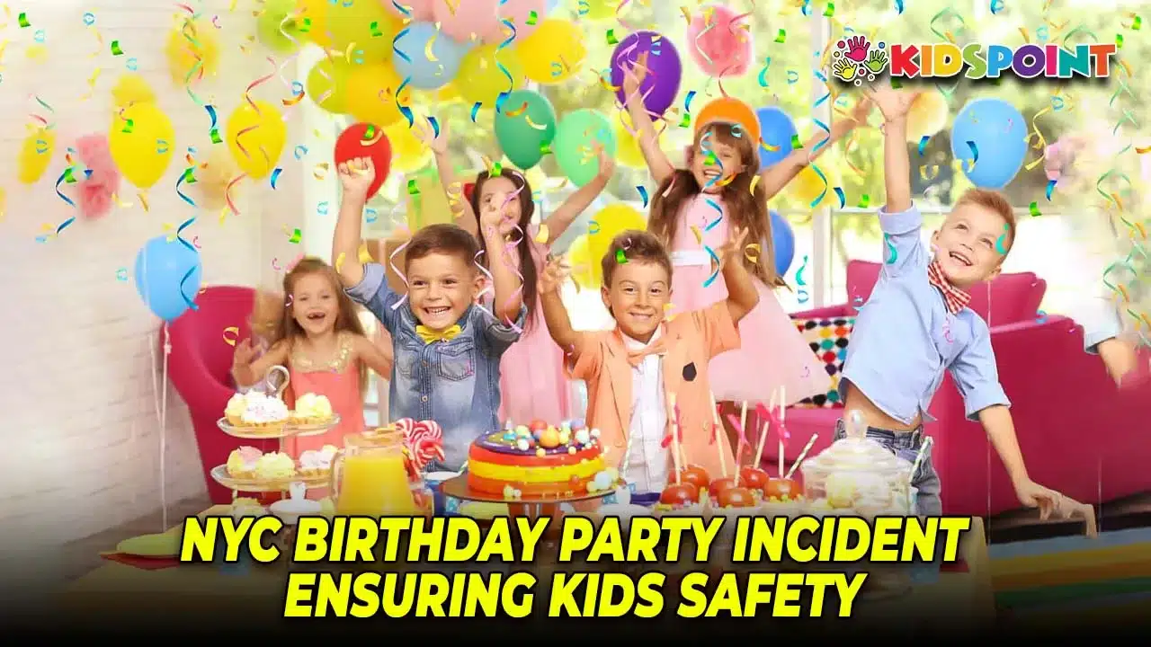 nyc birthday party incident ensuring kid's safety