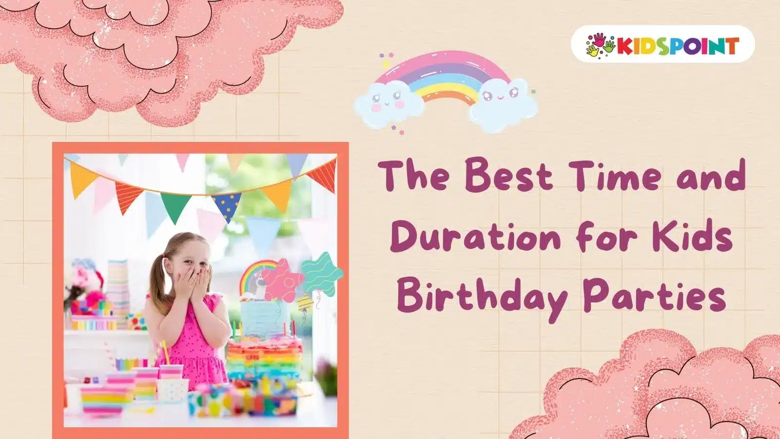 The Best Time and Duration for Kids Birthday Parties