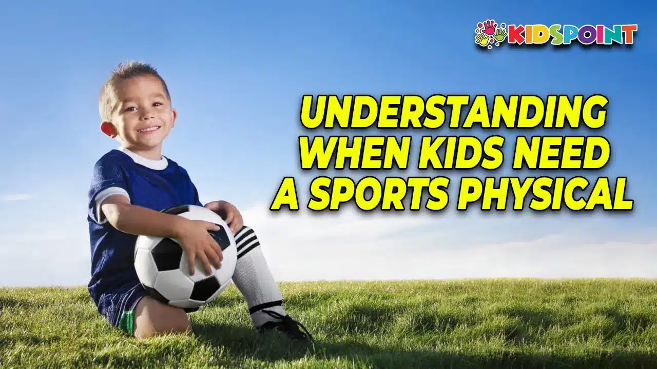 understanding when kids need a sports physical