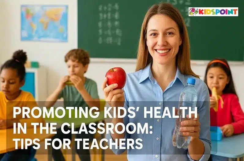 Promoting Kids’ Health in the Classroom: Tips for Teachers