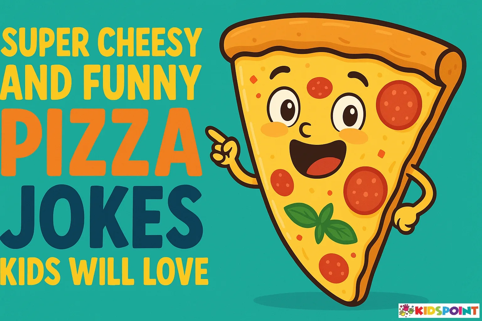 Super Cheesy and Funny Pizza Jokes Kids Will Love