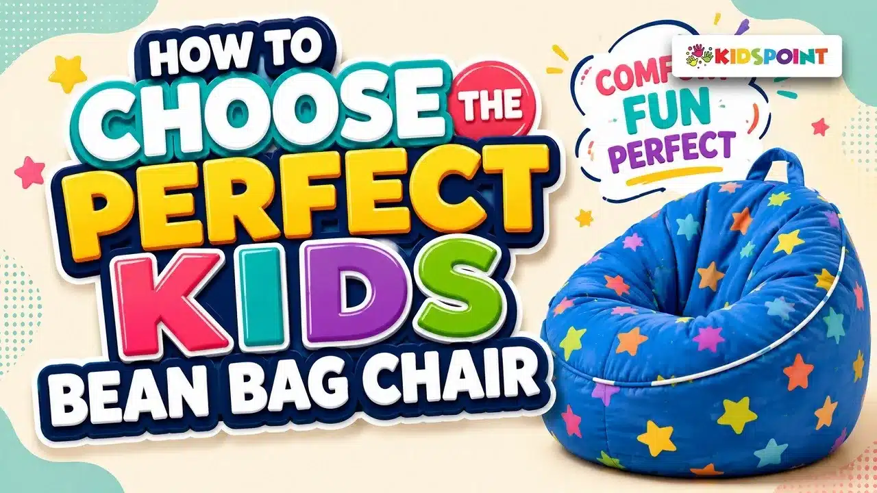 How to Choose the Perfect Kids Bean Bag Chair for Any Kids