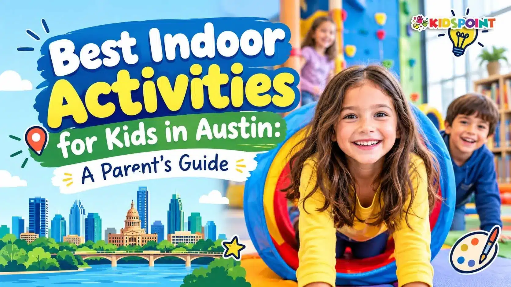 Best Indoor Activities for Kids in Austin A Parent’s Guide